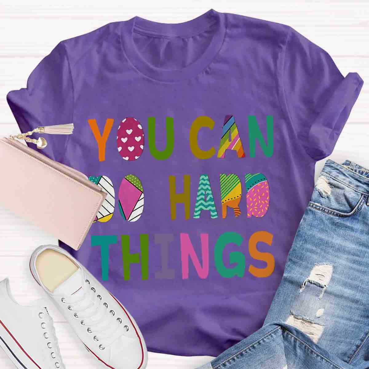 You Can Do Hard Things T-Shirt