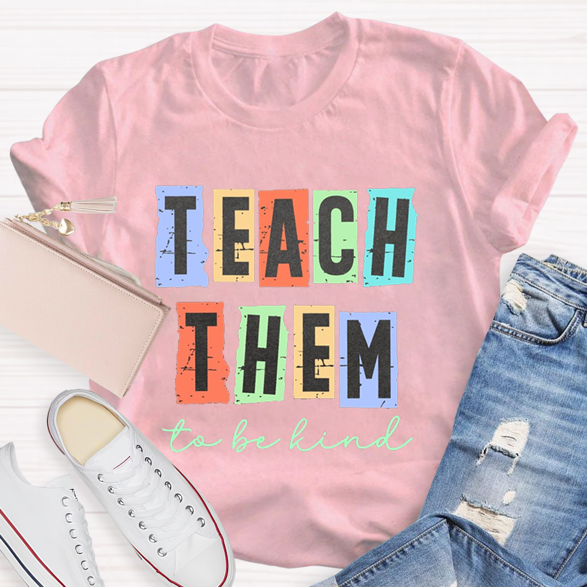 Teach Them To Be Kind T-Shirt