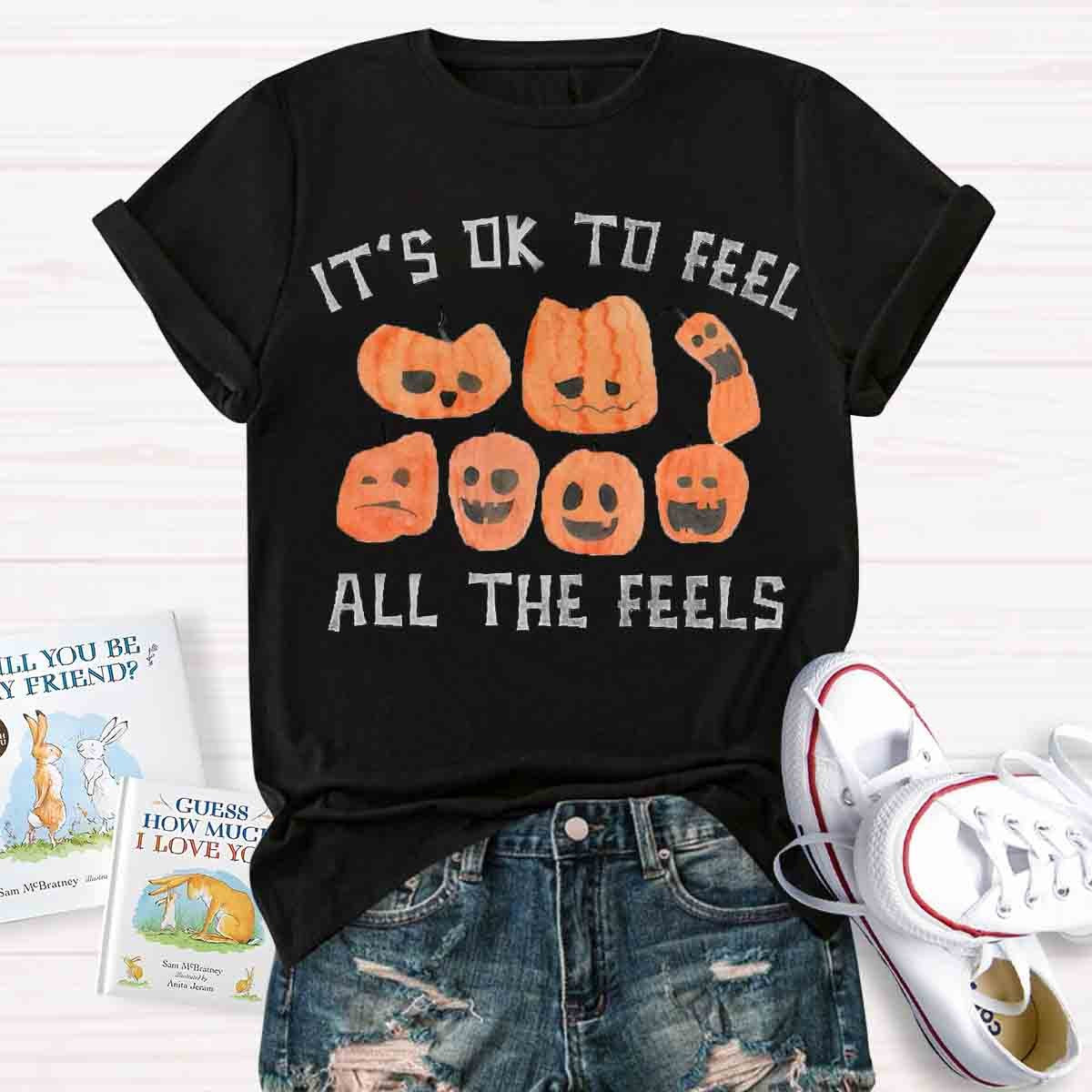 It's Ok To Feel all the Feels Halloween Shirt