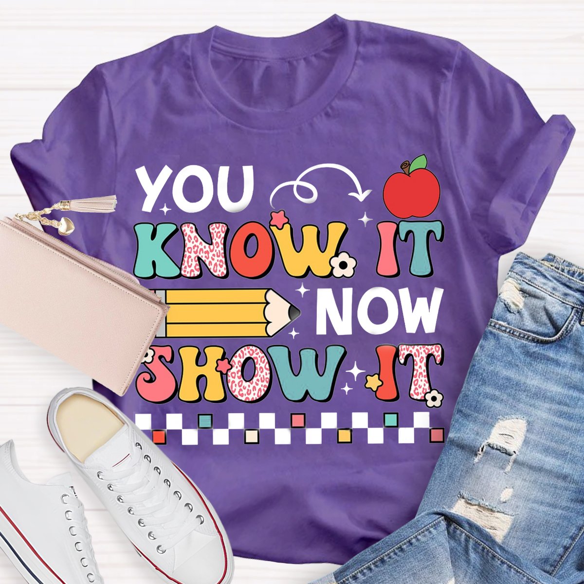 You Know It Now Show It, You're More Than A Test Score Teacher Test Day Shirt