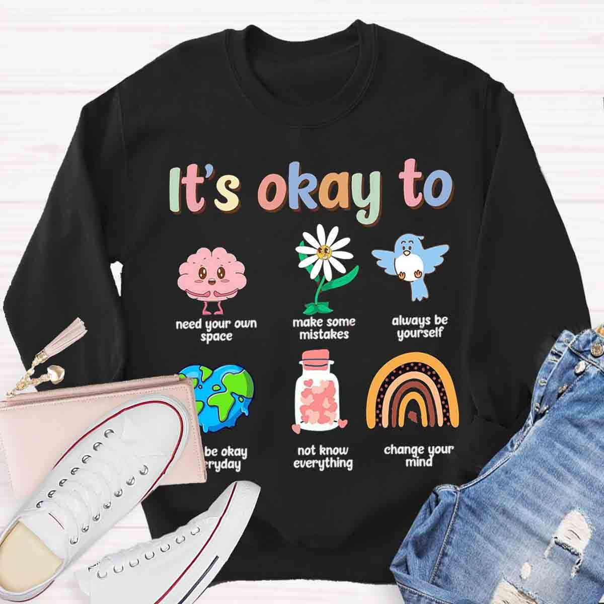 It's Ok To Mental Health Awareness Psychologist Teachers Sweatshirt