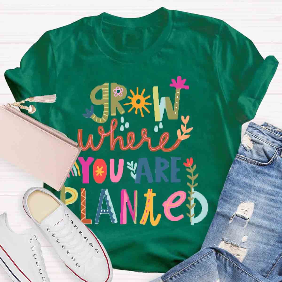 Grow Where You're Planted Art T-Shirt