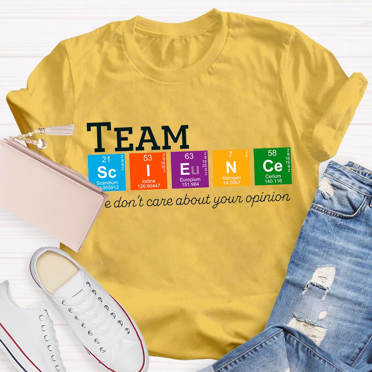 Science Teacher We Don't Care About Your Opinion T-Shirt