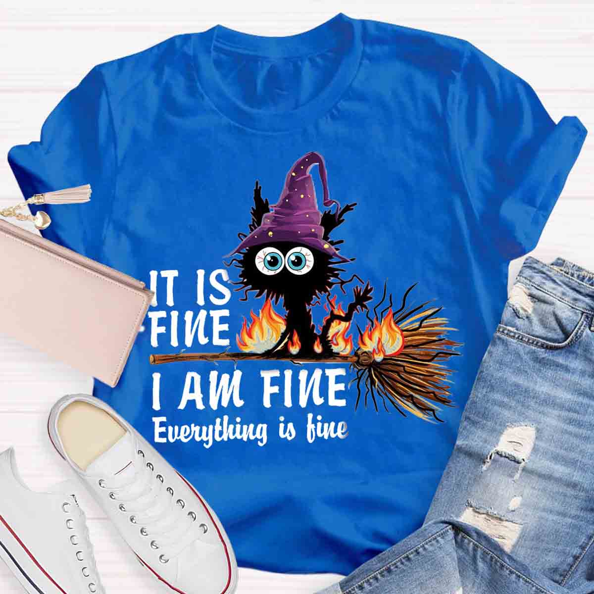 It is Fine I am Fine Halloween Mood Burnt Witch Cat Teacher T-Shirt