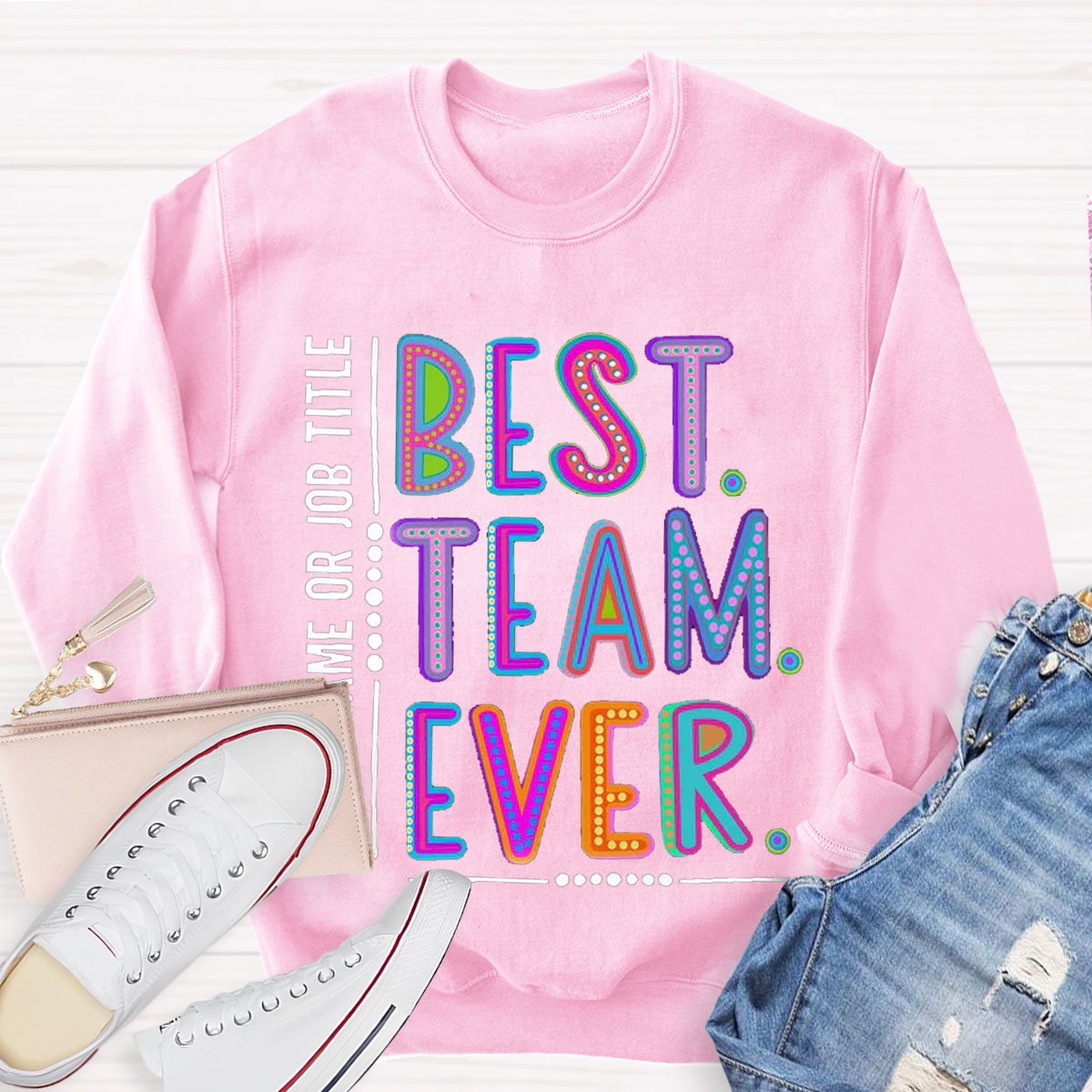 Personalized Best Team Name Ever Teammate Sweatshirt