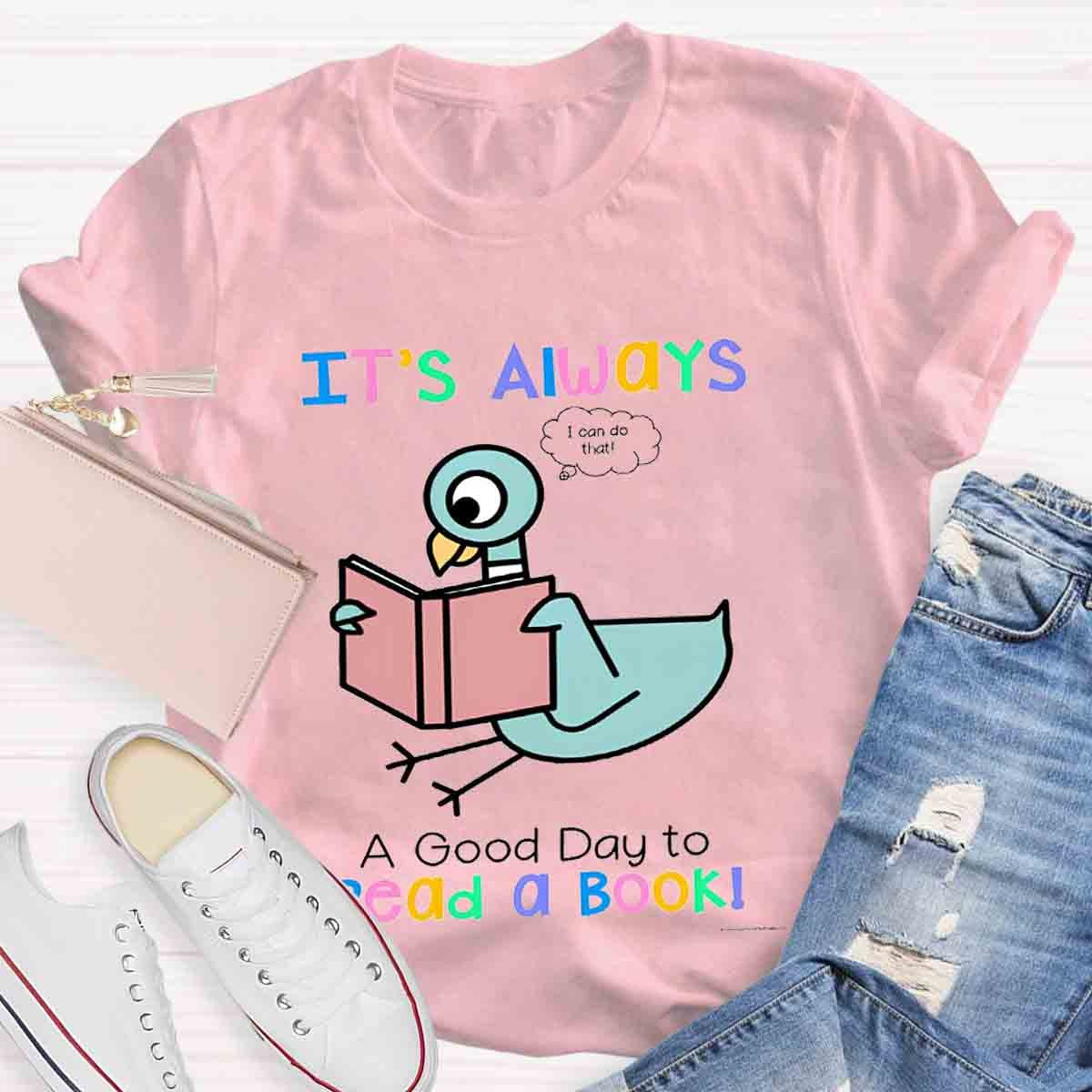 It'S Always A Good Day To Read A Book T-Shirt