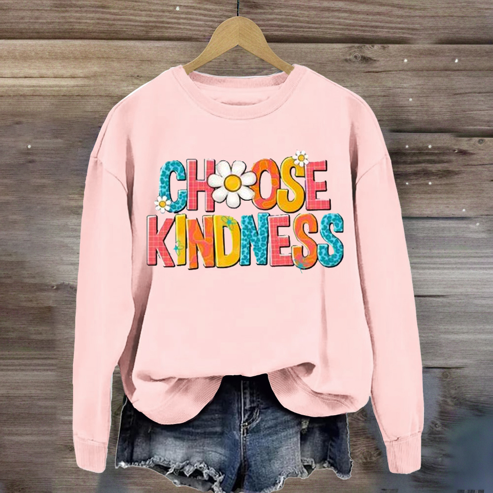 Choose Kindness  Sweatshirt