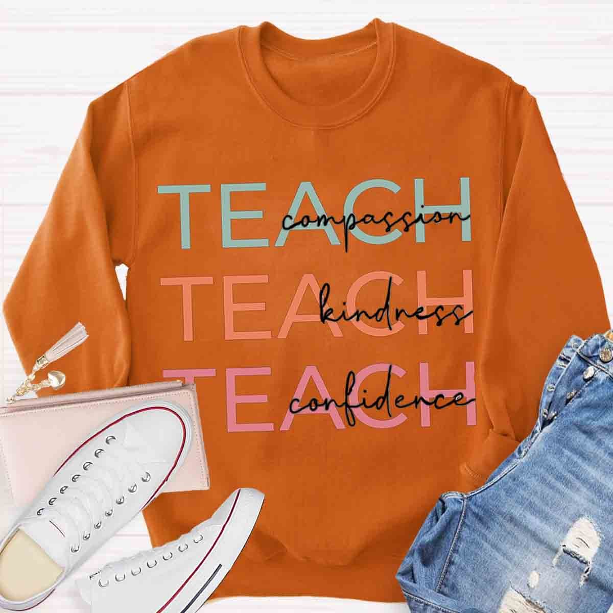 Kindness Confidence Compassion Teacher Sweatshirt