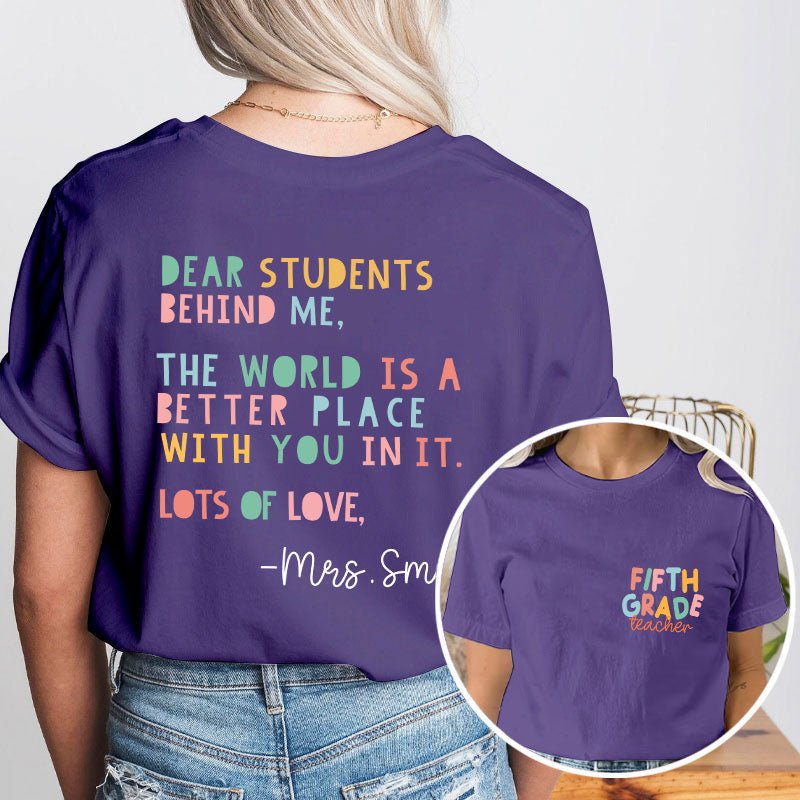 Personalized The World Is A Better Place With You Teacher Two Sided T-Shirt