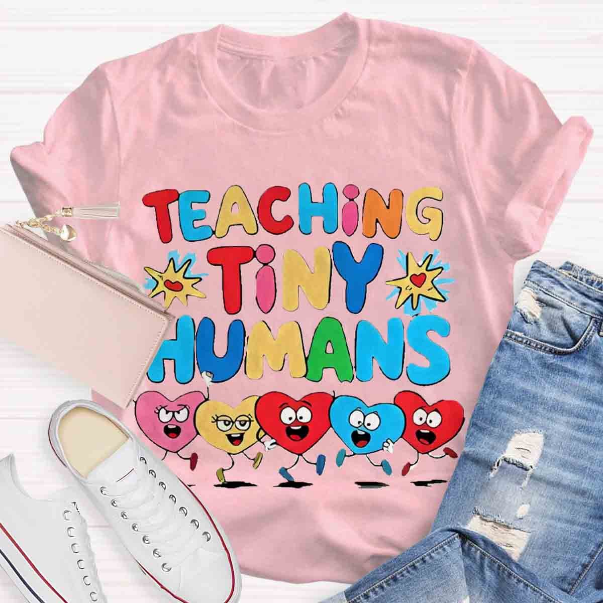 Teaching Tiny Humans Teachers T-shirt