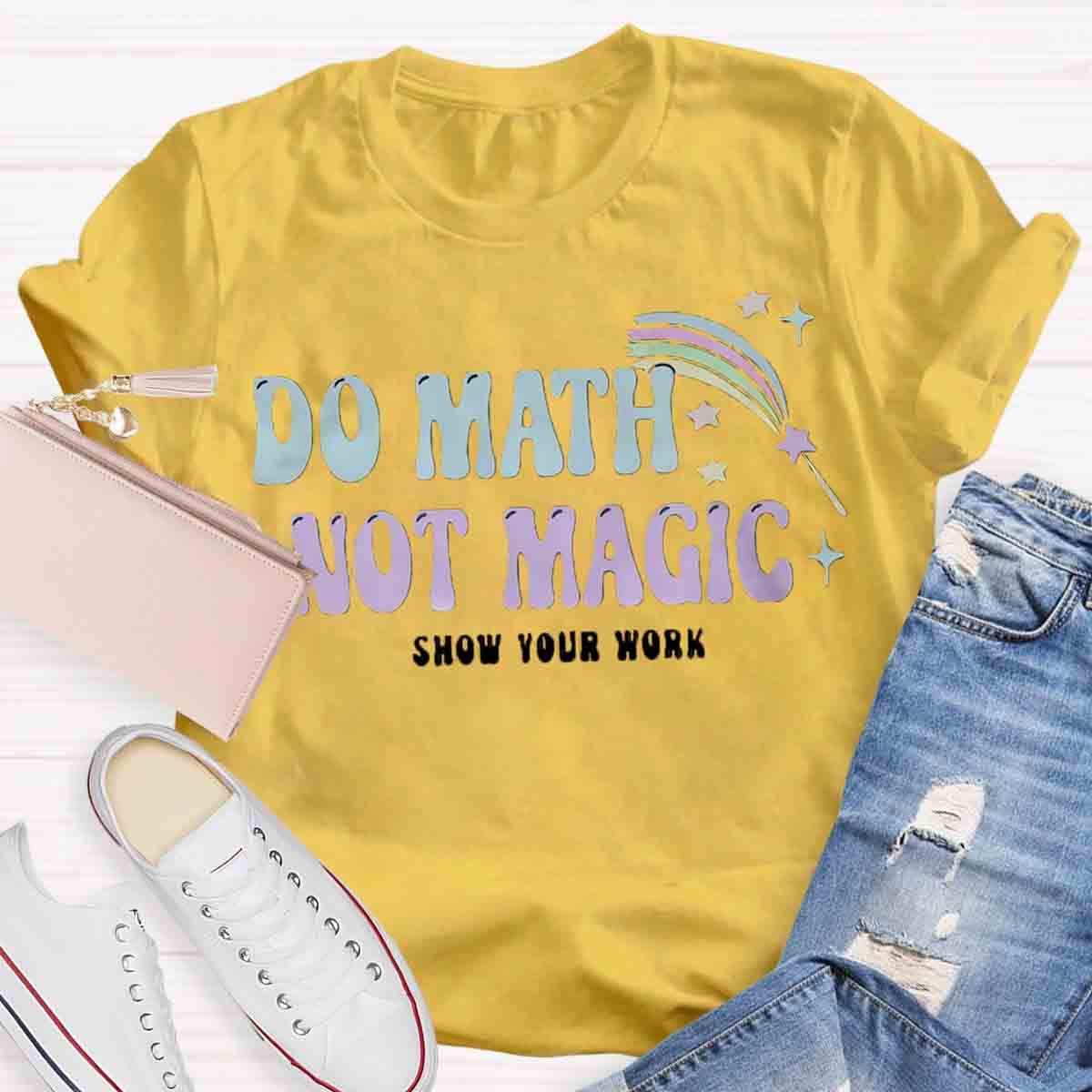 Do Math Not Magic T-Shirt