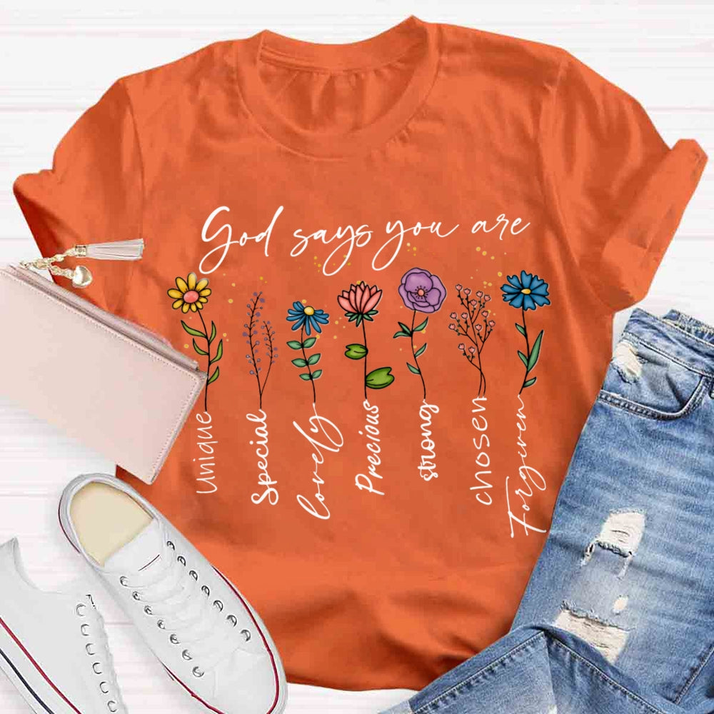 God Says You are Unique Lovely Special Precious Strong T-shirt