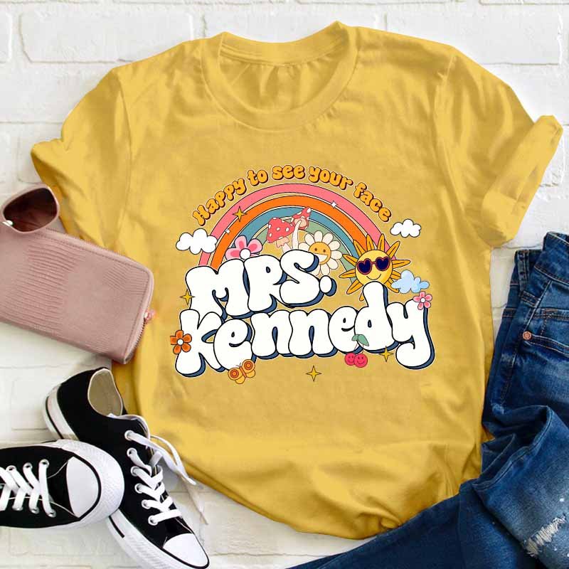 Personalized Happy To See Your Face Teacher T-Shirt