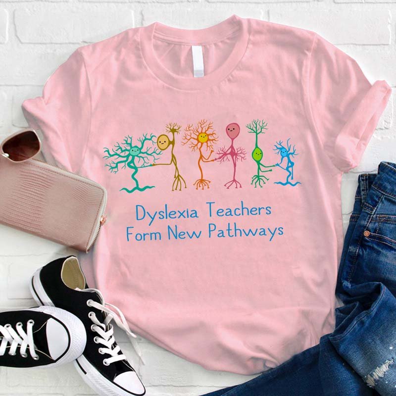 Dyslexia Teachers Form New Pathways Teacher T-Shirt