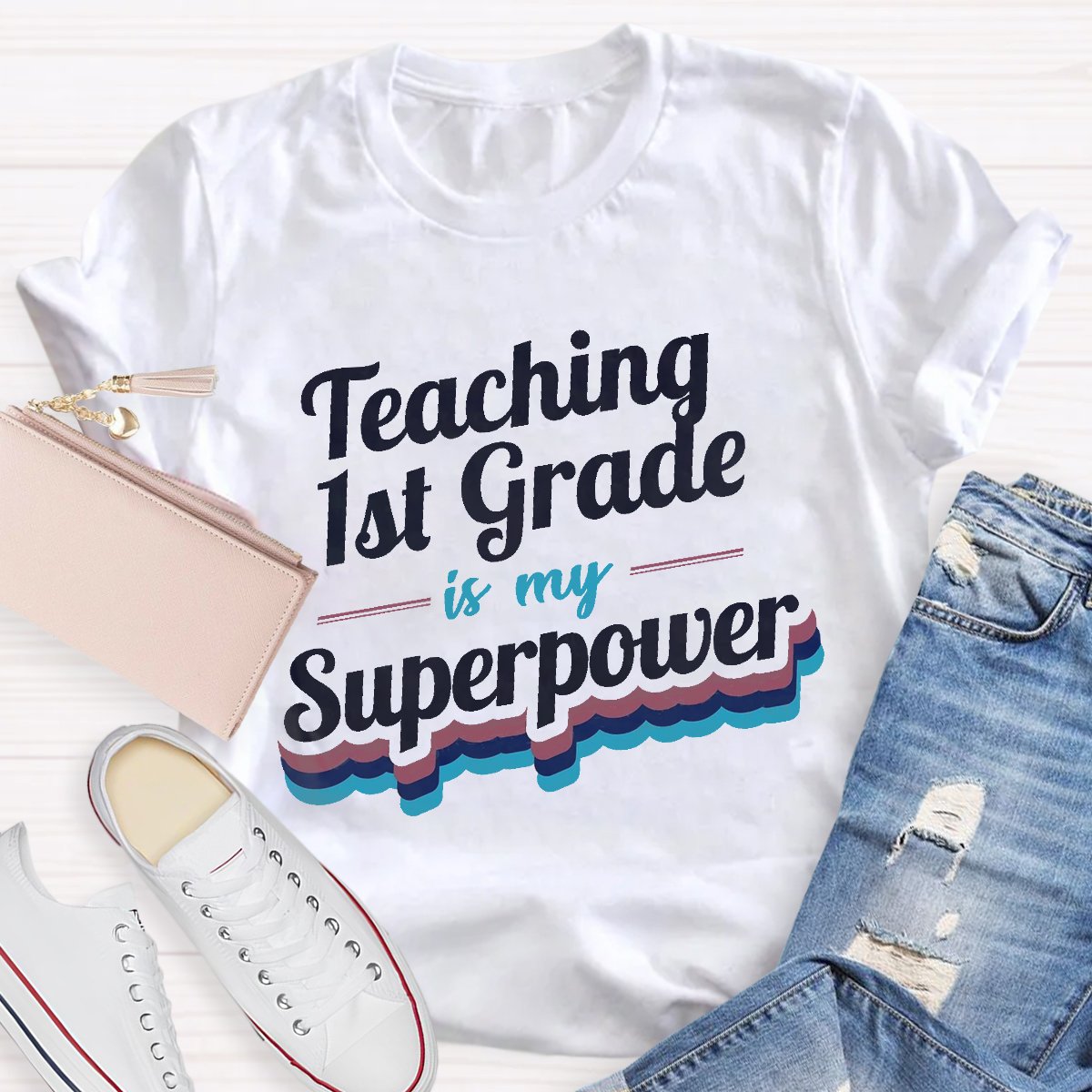 Personalized Teaching 1st Grade Is My Superpower  Teacher Shirt