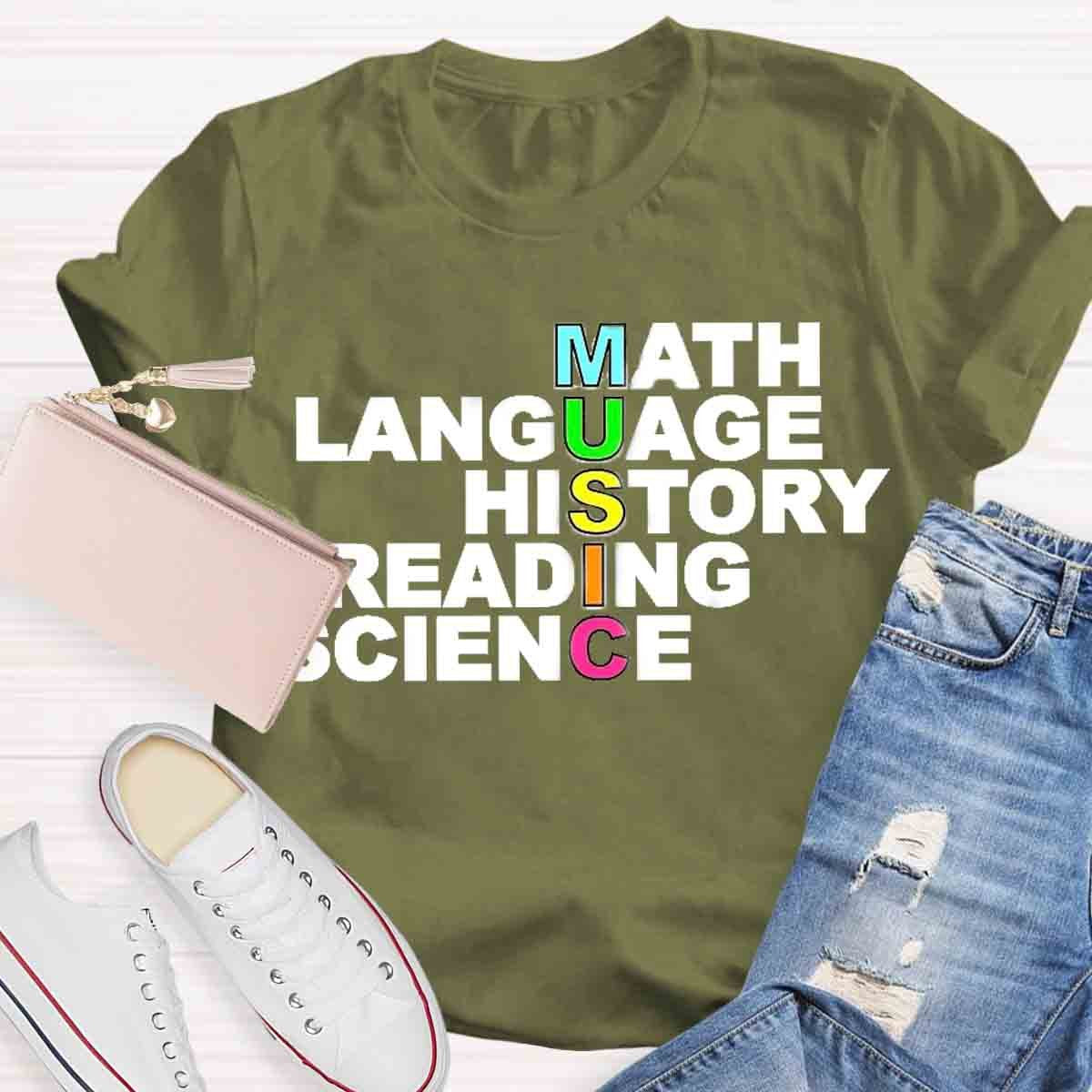 Math Language History Reading Science Music Teacher T-Shirt