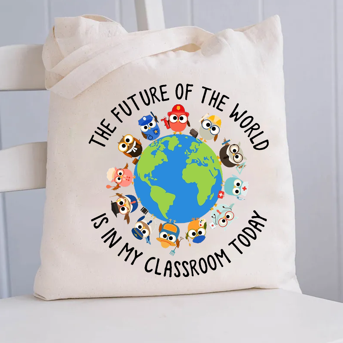 The Future of The World Is In My Classroom Today Canvas Tote Bag