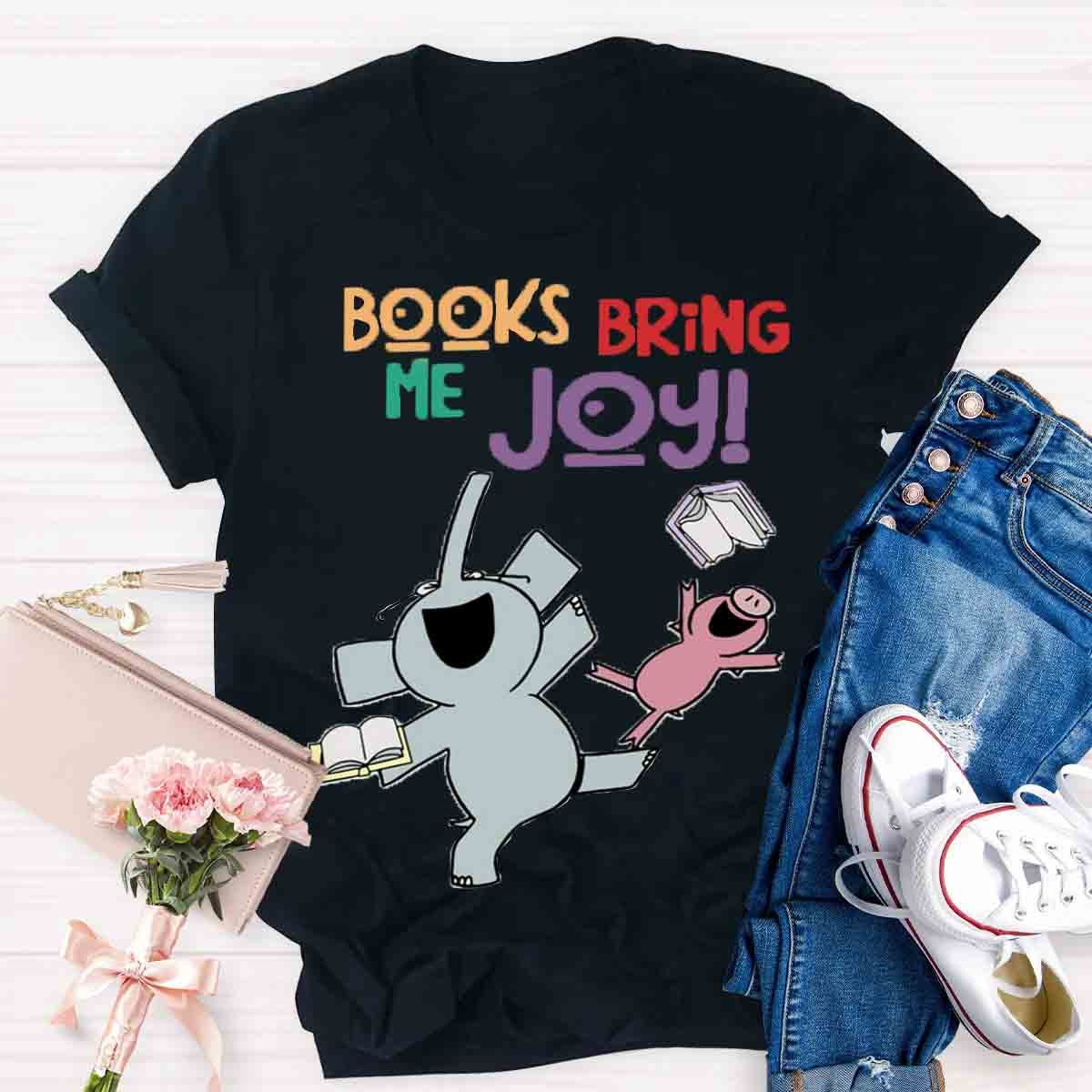 Books Bring Me Joy T-Shirt