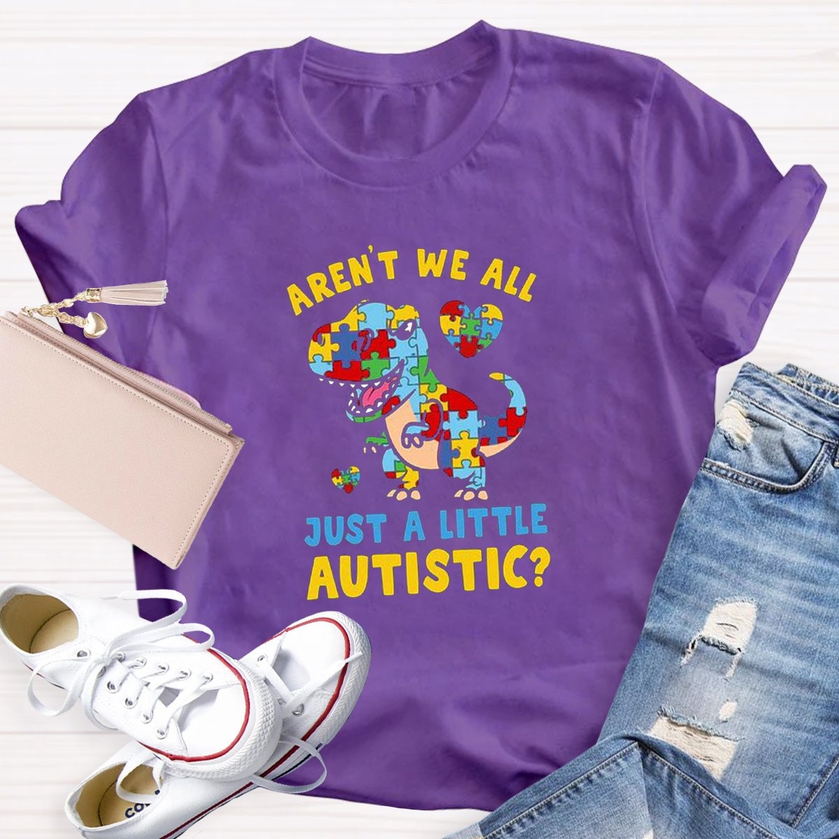 Aren't We All Just A Little Autistic Teacher Shirt