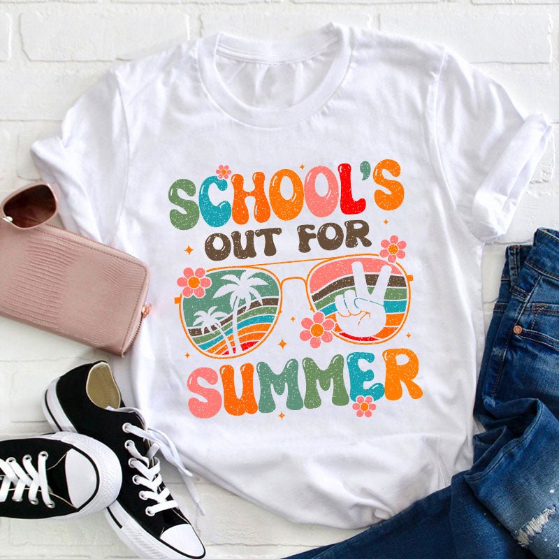 Yeap School's Out For Summer Teacher T-Shirt