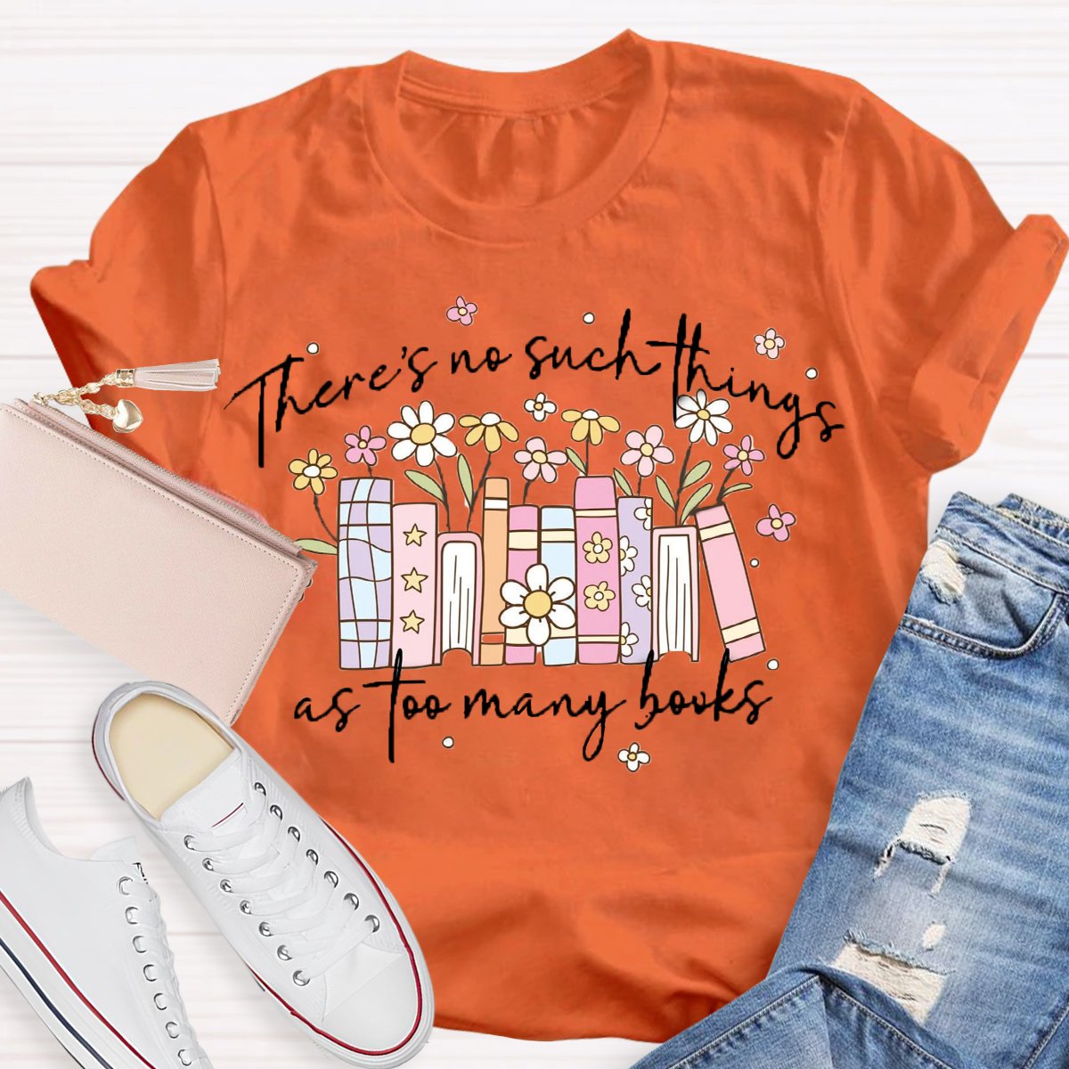 There's No Such Things As Too Many Books T-Shirt