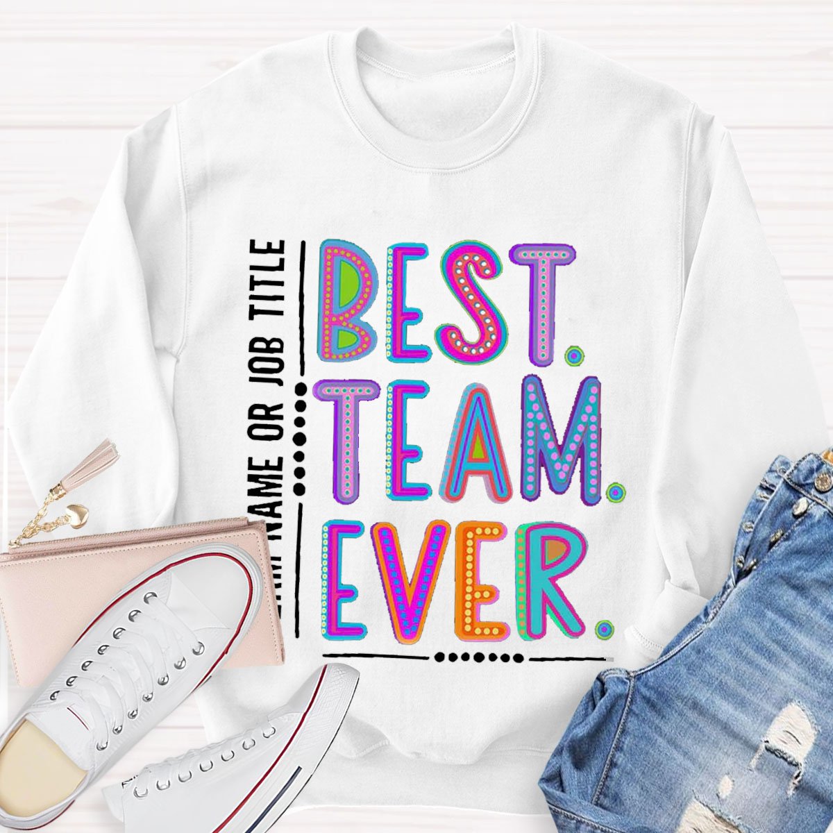 Personalized Best Team Name Ever Teammate Sweatshirt