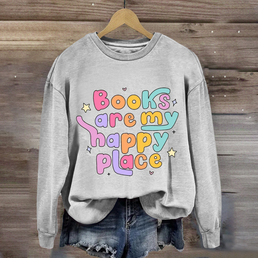 Books Are My Happy Place Sweatshirt