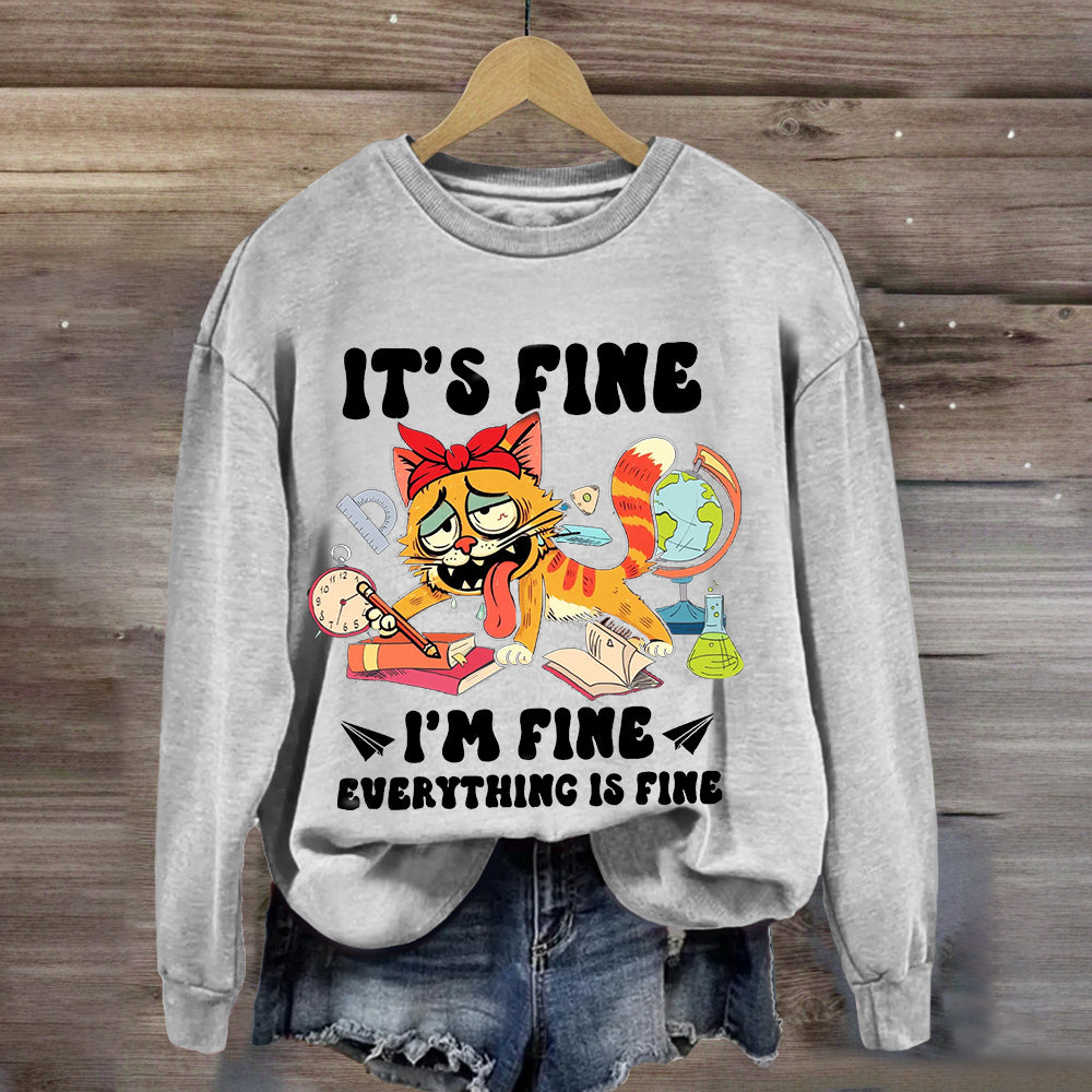 It's Fine I'm Fine Everything Is Fine 100 Days of School Sweatshirt