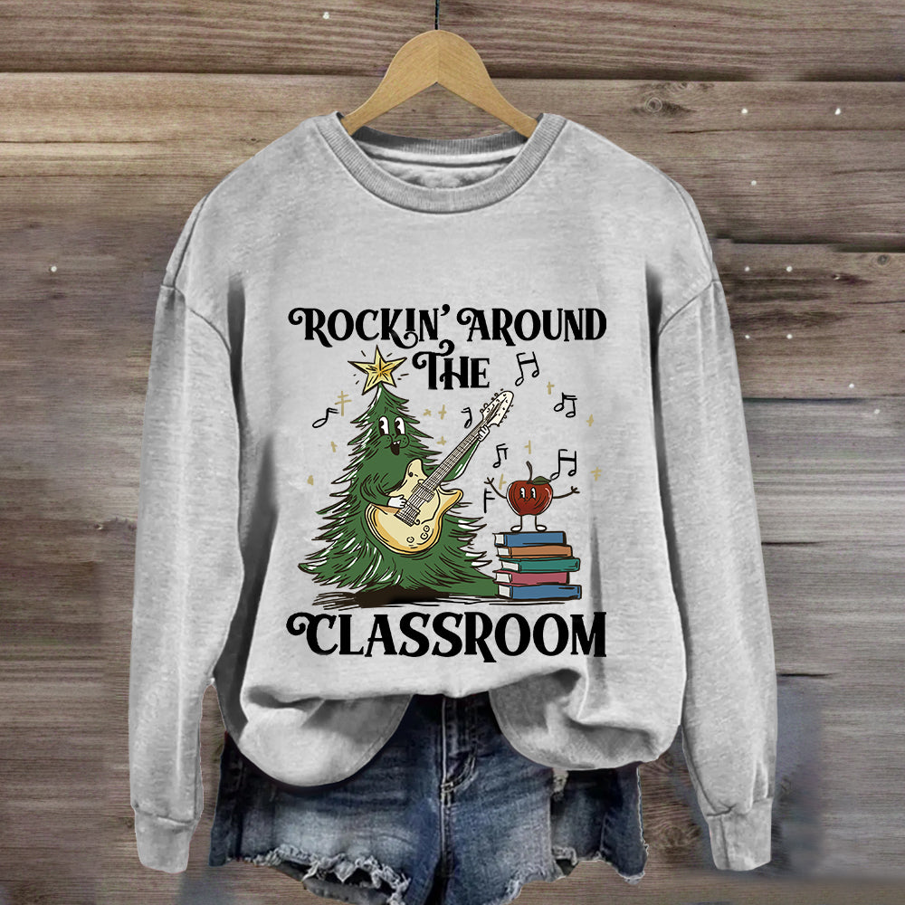 Rockin' Around The Classroom Teacher Christmas Sweatshirt