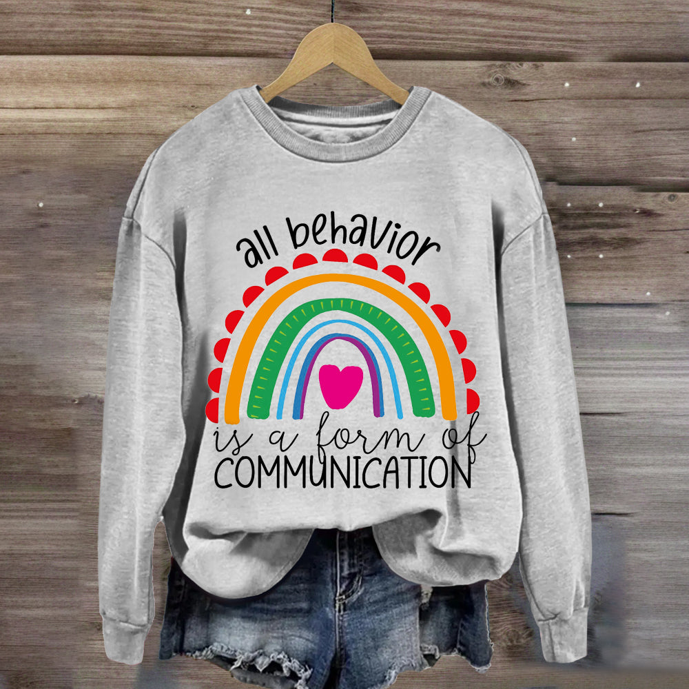 All Behavior Is A Form Of Communication Rainbow Heart Sweatshirt