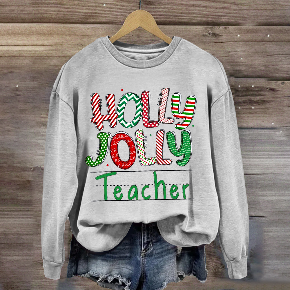 Holly Jolly Teacher Sweatshirt