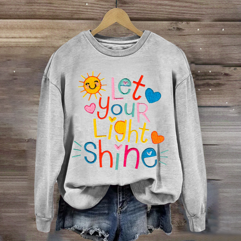 Let Your Light Shine Positive Teacher Sweatshirt