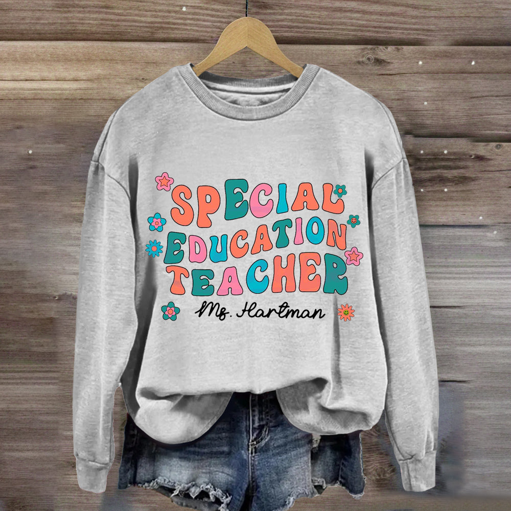 Personalized Special Education Teacher Name Sweatshirt