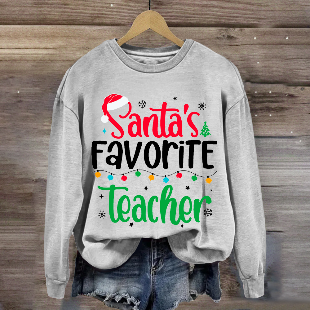 Santa's Favorite Teacher Sweatshirt