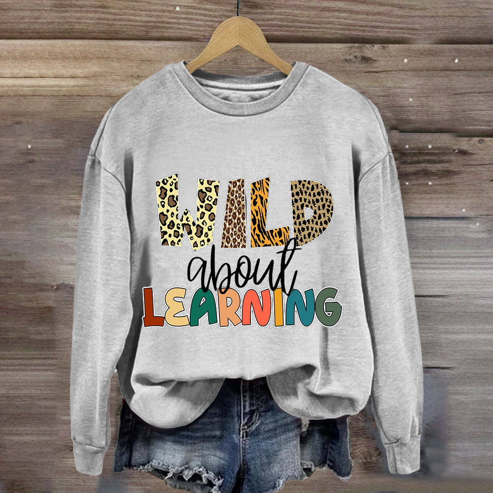 Wild About Learning Teacher Sweatshirt