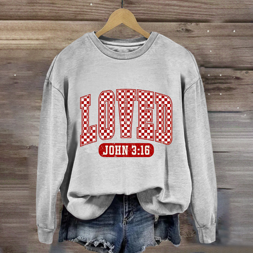 Valentine Loved John 3:16 Sweatshirt