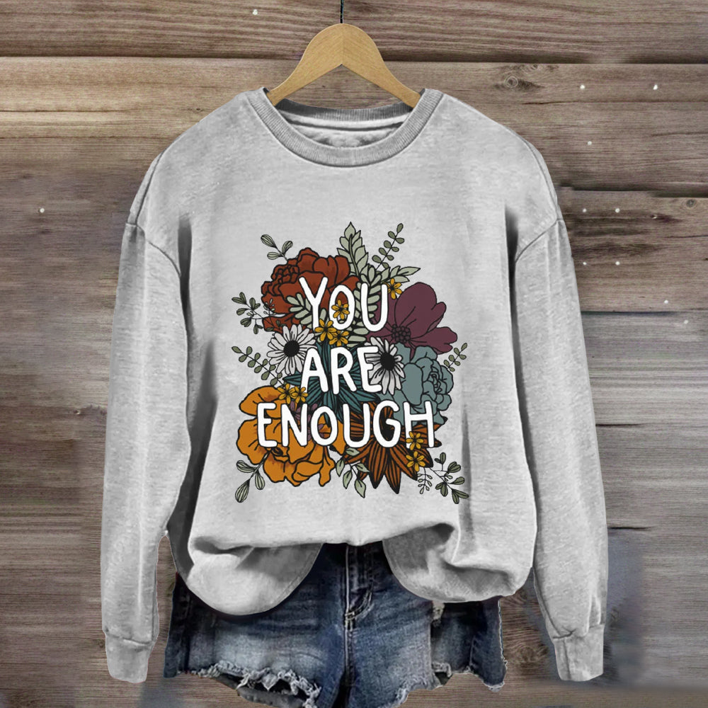 You Are Enough Floral Printed Sweatshirt