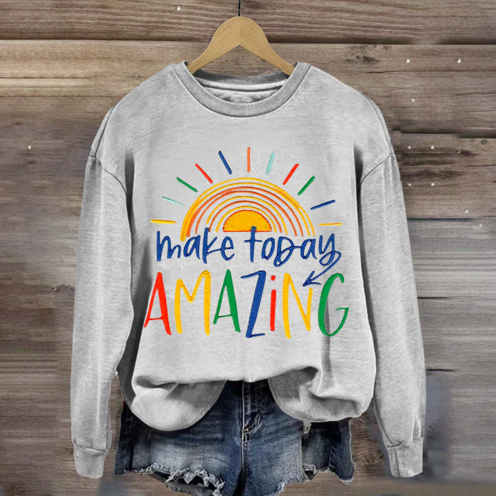 Make Today Amazing Teacher Sweatshirt