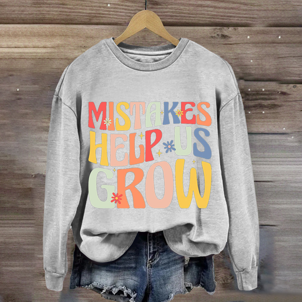 Mistakes Help Us Grow Sweatshirt