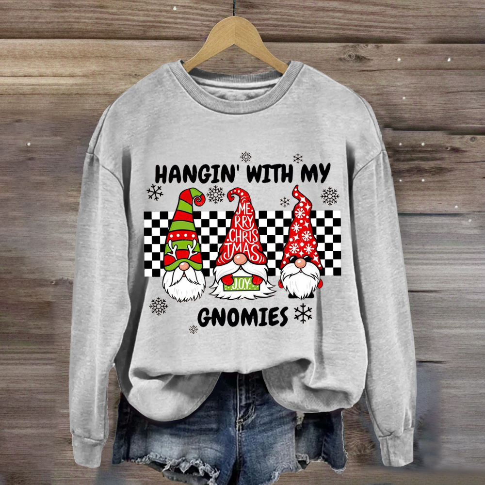 Hang With My Gnomies Teacher Sweatshirt