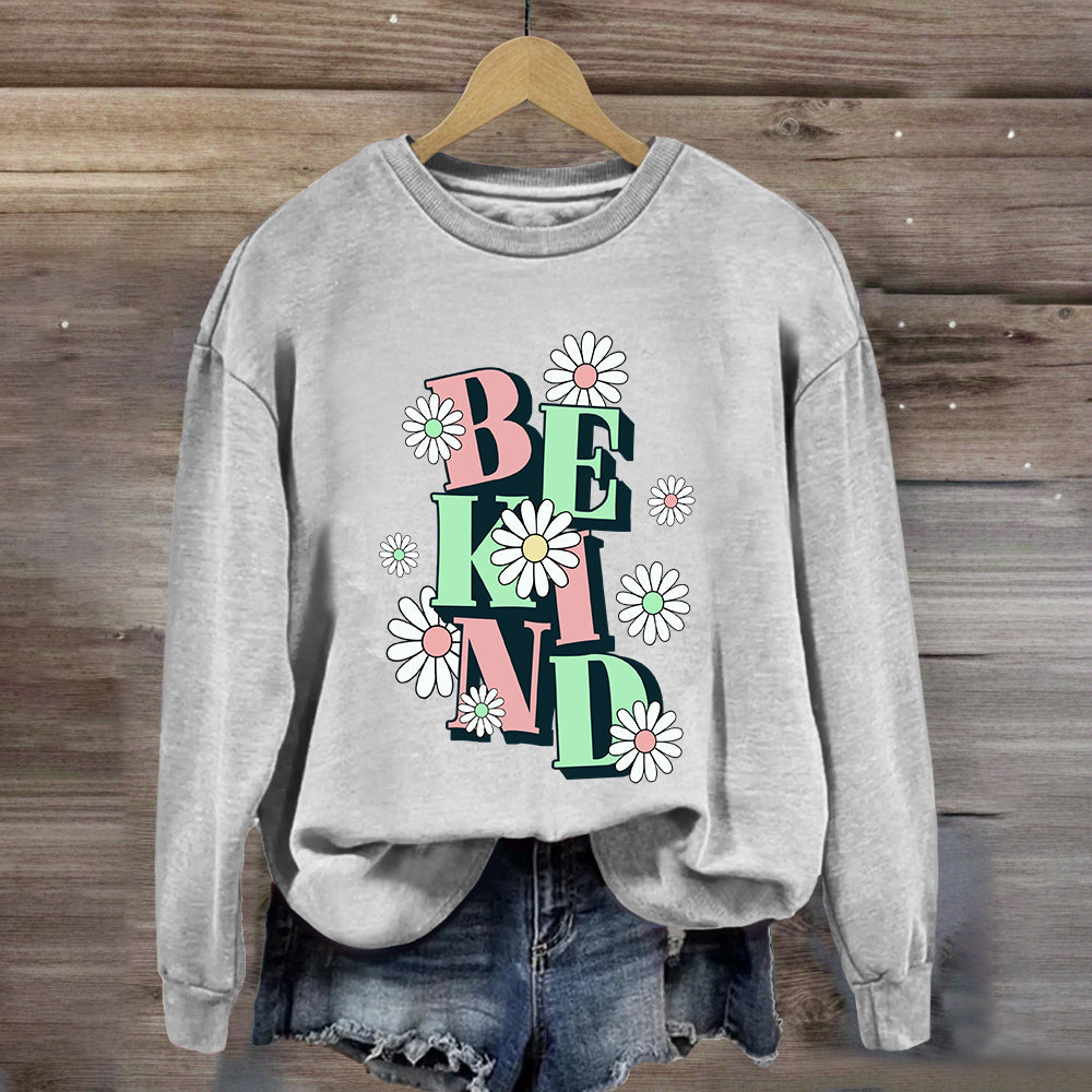 Be Kind Flower Design Sweatshirt