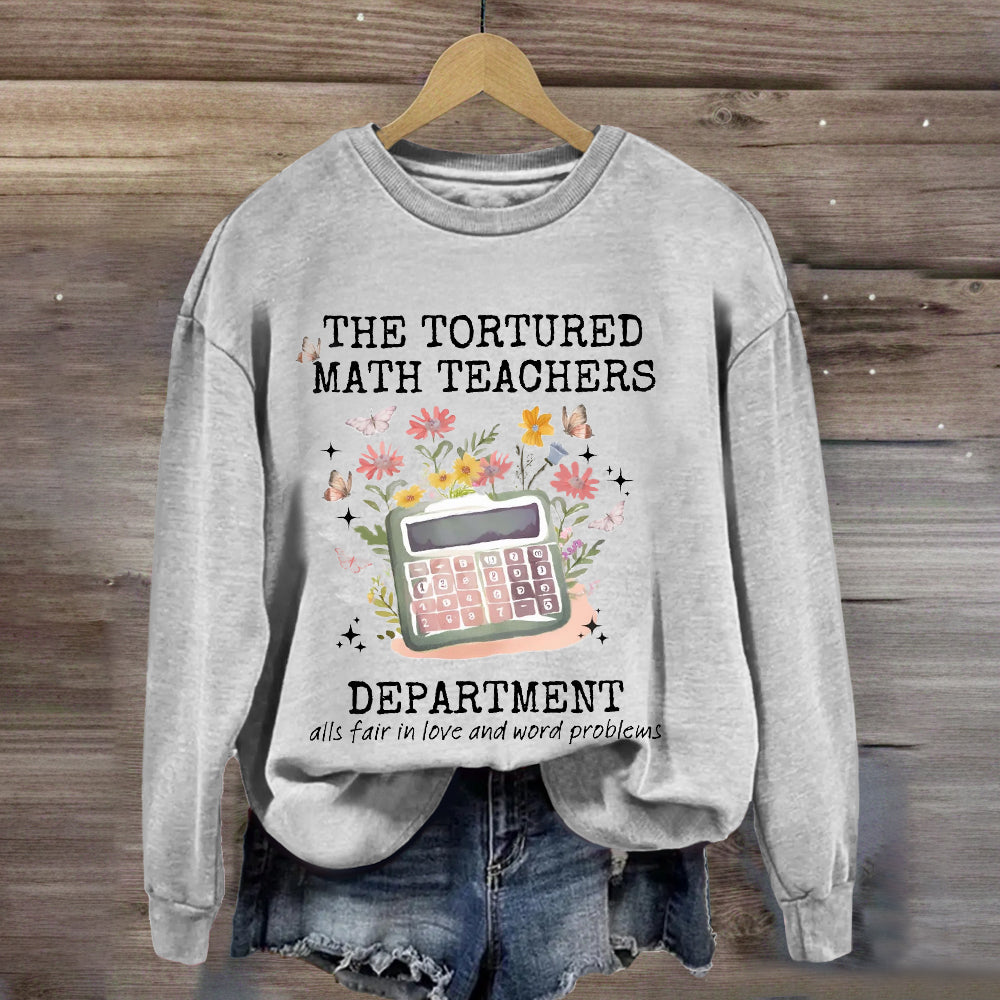 The Tortured Math Teachers Department Sweatshirt