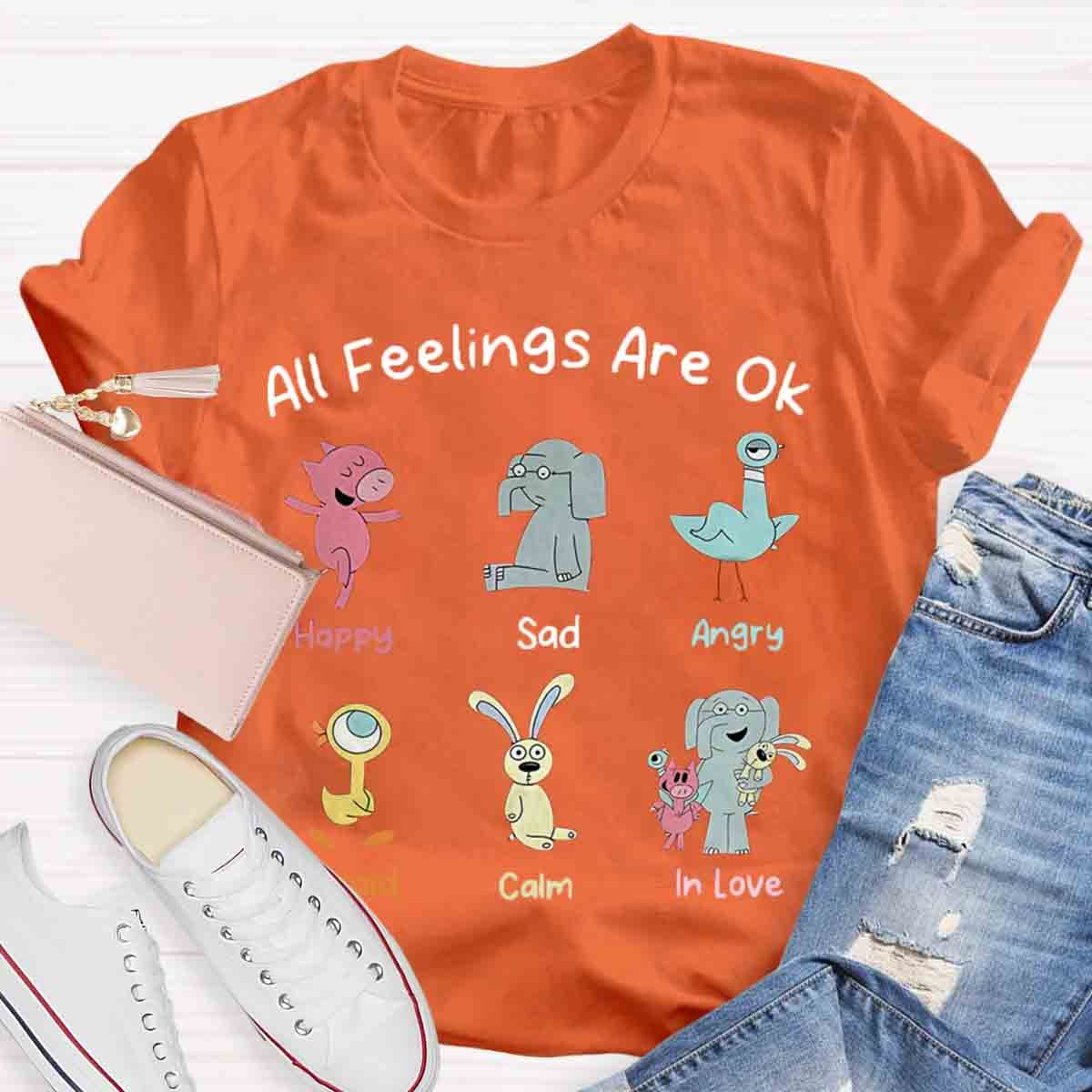 All Feelings Are Ok T-Shirt