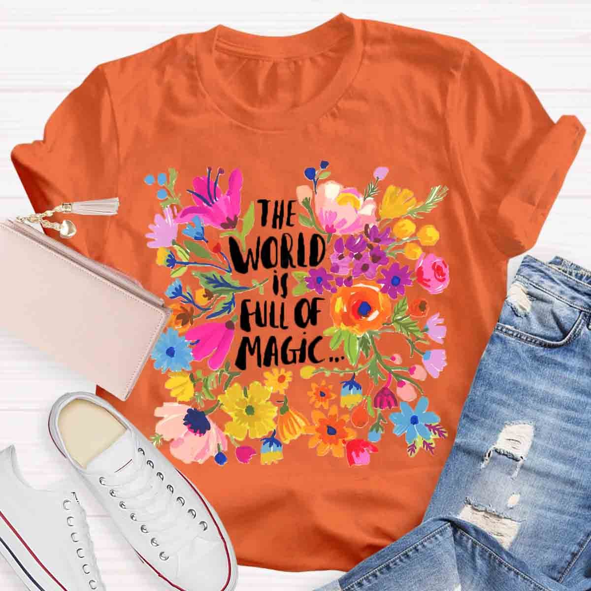 The World is full of Magic Art Teachers T-Shirt