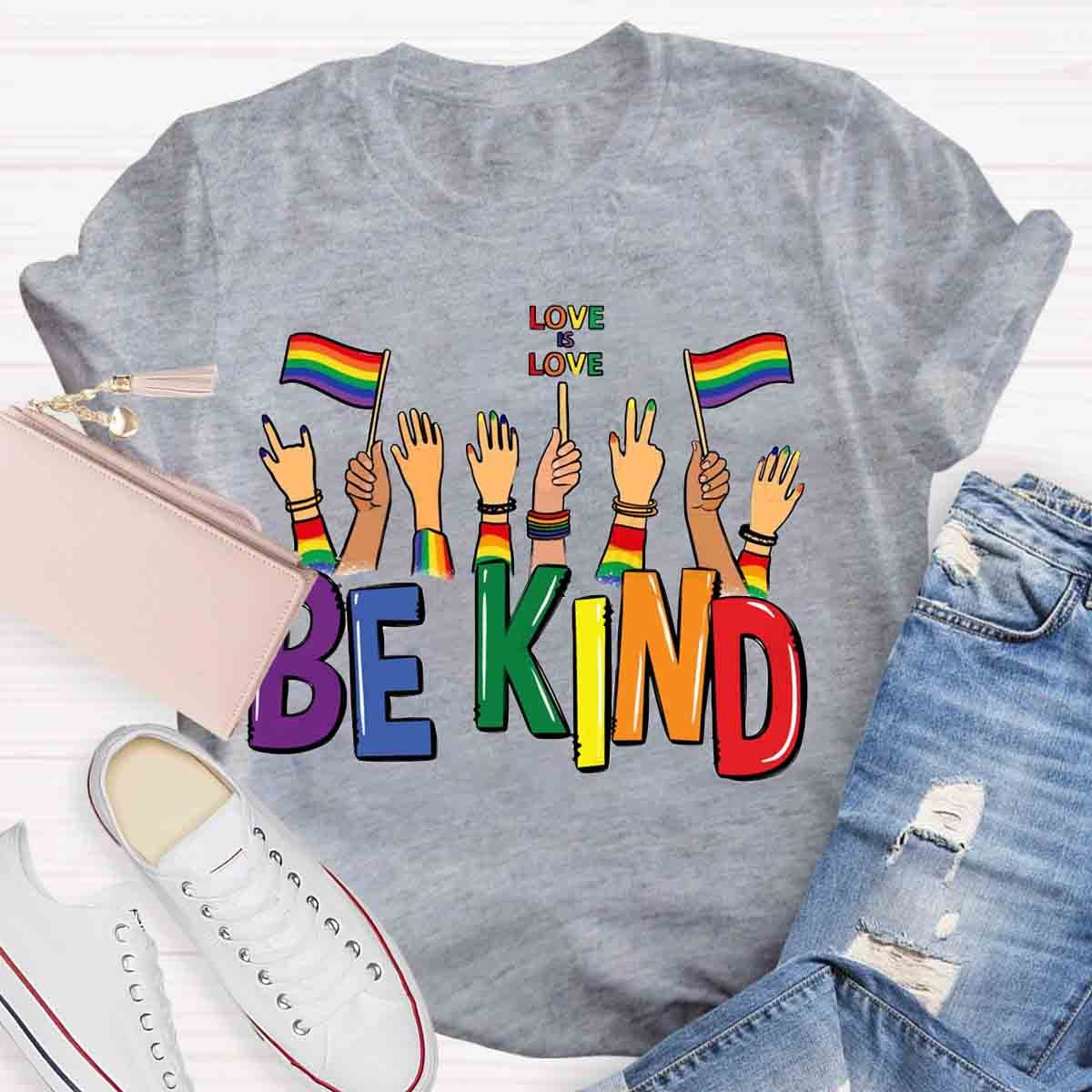 Be kind love is love T-Shirt