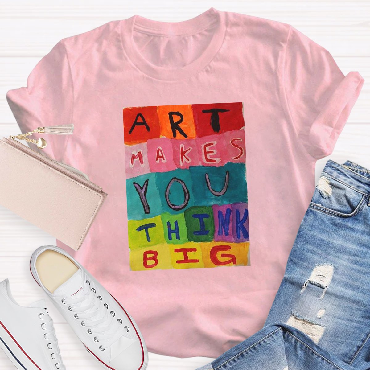 Art Makes You Think Big Takes You Teacher Shirt