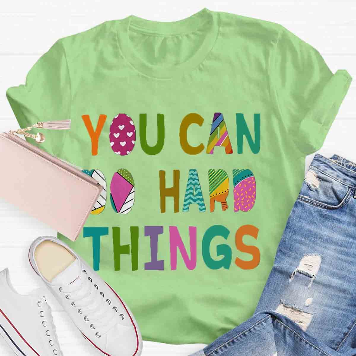 You Can Do Hard Things T-Shirt