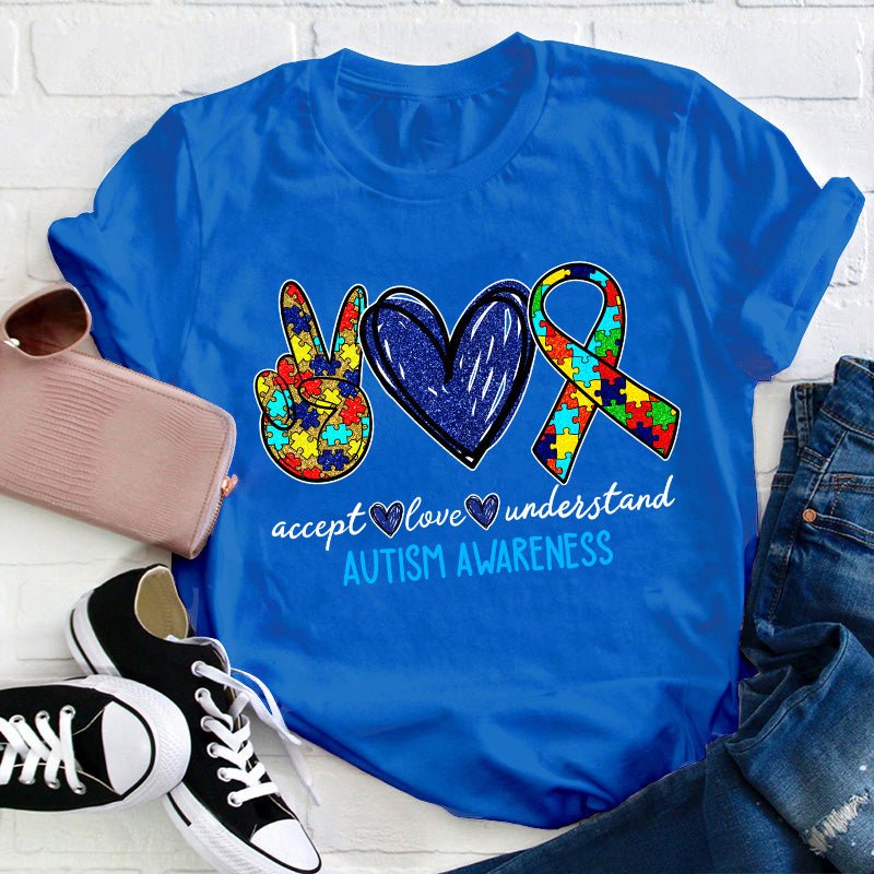 Teach Accept Understand Love Autism Awareness Teacher T-Shirt