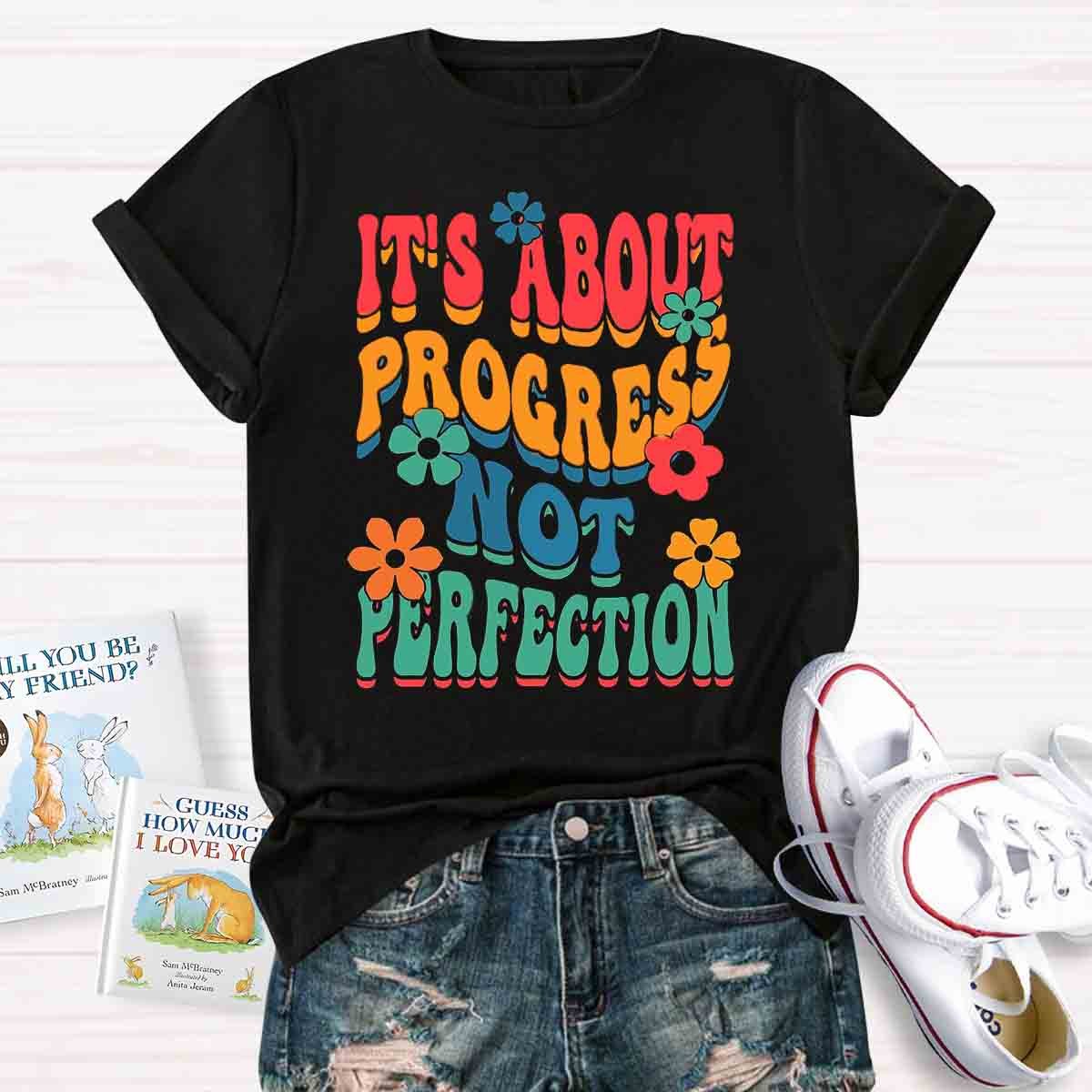 It's About Progress Not Perfection Testing Day Shirt