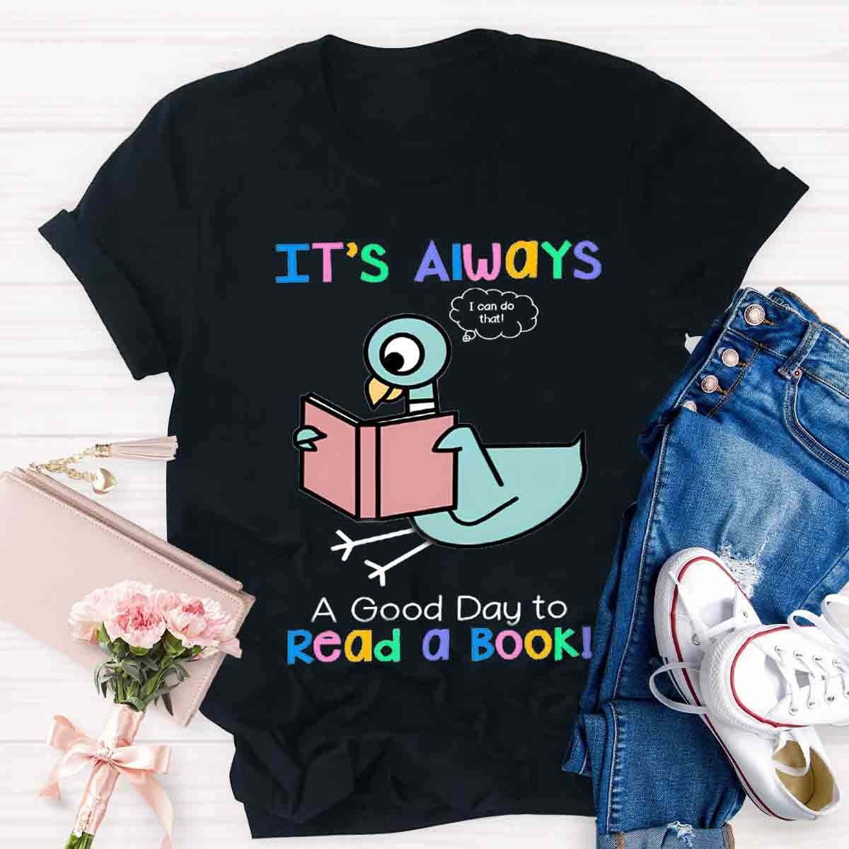 It'S Always A Good Day To Read A Book T-Shirt